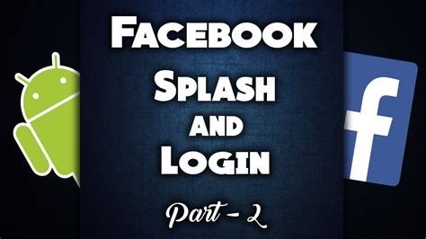 How To Make Facebook Splash And Login Screen In Android Part 2 Youtube
