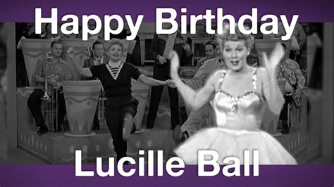 Happy Birthday Lucille Ball Youtube