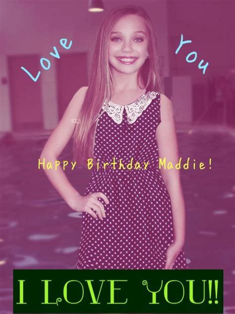 Happy Birthday Maddie I Love You So Much You Are So Beautiful And An