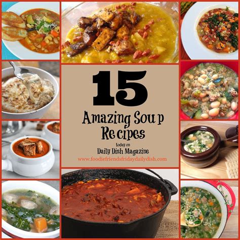 Collection Of Soup Recipes Daily Dish Magazine Recipes Travel