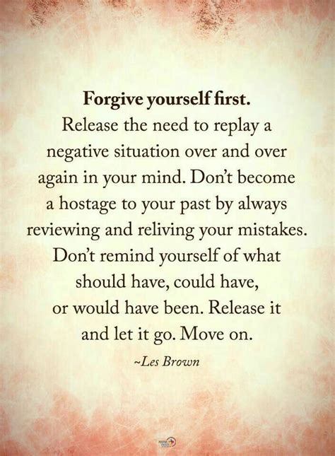 You have to forgive yourself, everyday, whenever you remember a shortcoming, a flaw, you have to tell yourself that's just fine. Forgive yourself. | Forgiveness | Self-Forgiveness ...