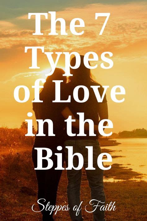 The 7 Types Of Love In The Bible Bible Love Bible Faith