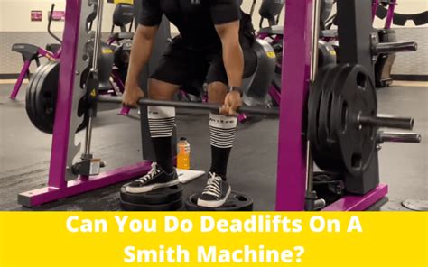 Can You Do Deadlifts On A Smith Machine