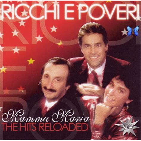 Ricchi e poveri (the rich and the poor) is a pop music group from italy. Mamma Maria (The Hits Reloaded) - Ricchi E Poveri mp3 buy ...