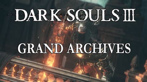 Dark Souls 3 Grand Archives Boss Twin Princes Full Walkthrough