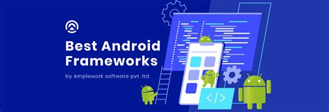 Top 5 Android Frameworks Build Your Dream App