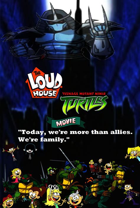 Loud Houseteenage Mutant Ninja Turtles Movie Idea Wiki Fandom