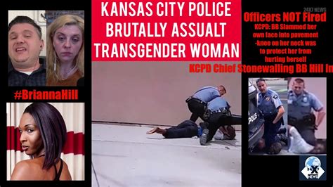 Kcpd Brutally Assualts Transgender Woman Says Its Her Fault Youtube