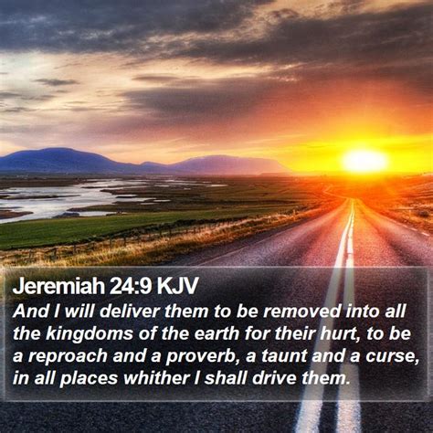 Jeremiah 249 Kjv And I Will Deliver Them To Be Removed Into All