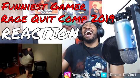Funniest Gamer Rage Quit Compilation 2019 Reaction Davinci Reacts