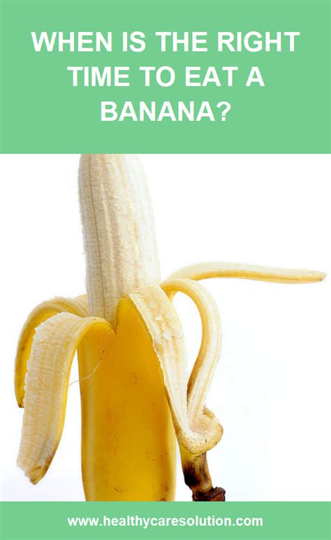 When Is The Right Time To Eat A Banana Healthy Care Solution Natural Health Tips Health
