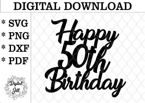 Happy 50th Birthday Cake Topper Svg Digital File Cake Topper Etsy Hong Kong