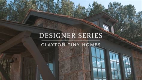 Introducing The Designer Cottages By Clayton Tiny Homes Designer