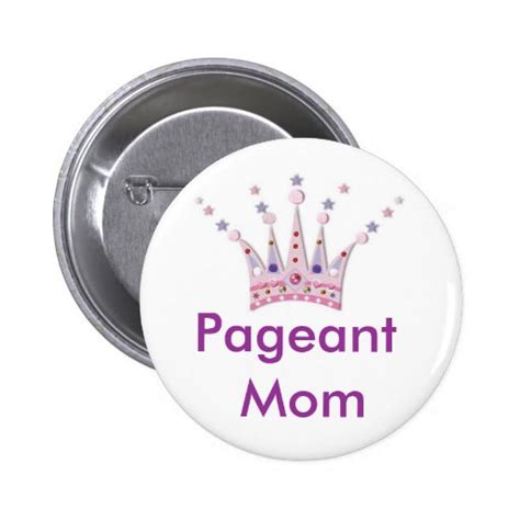 Pageant Mom Pin Zazzle