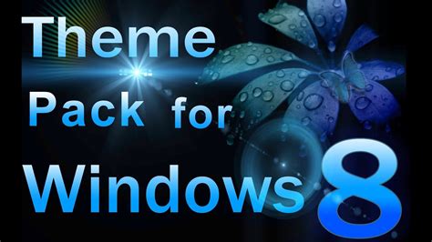 Windows 8 Theme Pack Collection Part 1 Youtube