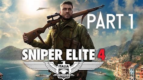 Sniper Elite 4 Walkthrough Gameplay Part 1 Youtube