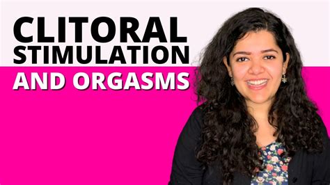 Clitoral Stimulation An Important Part Of Female Orgasms Dr Tanaya