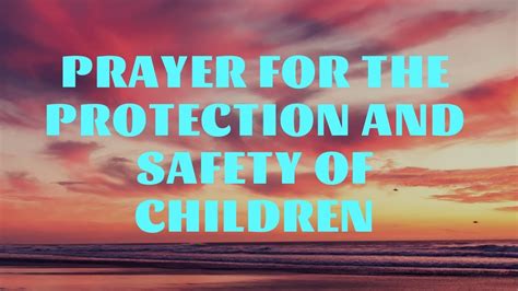 Prayer For The Protection And Safety Of Children Prayer For Kids