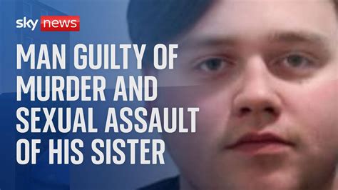 Connor Gibson Man Found Guilty Of Murdering And Sexually Assaulting His 16 Year Old Sister