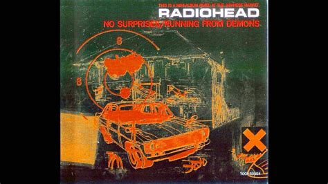 Lyrics submitted by piesupreme, edited by paymaan. Radiohead - No Surprises/Running from Demons (Complete EP ...