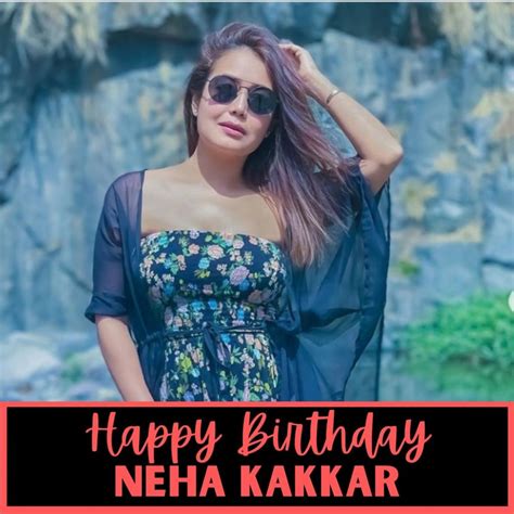 Happy Birthday Neha Kakkar Wishes Photos Pic And Whatsapp Status Song Video Download