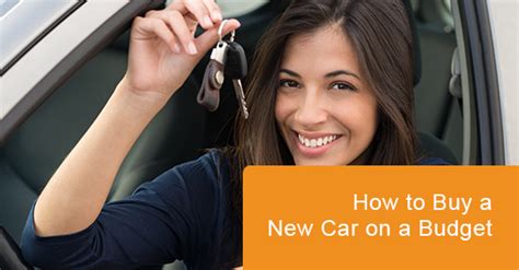 How To Buy A New Car On A Budget Archway Insurance