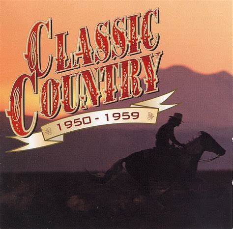 Classic Country 1950 1959 Cd Compilation Discogs