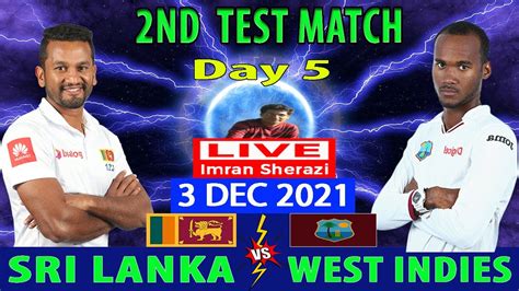 Live Sl Vs Wi Sri Lanka Vs West Indies 2nd Test Match Day 5 Live
