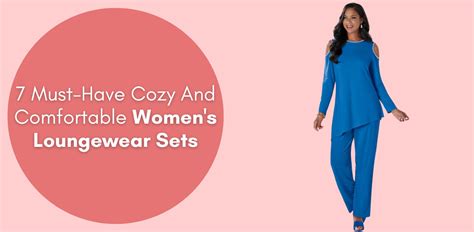 7 Must Have Cozy And Comfortable Womens Loungewear Sets Especially Yours