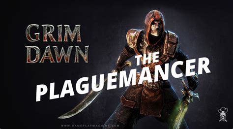 The goal of this level range is to continue the transition towards the pierce damage build while ditching cold parts. Grim Dawn - The Plaguemancer Build