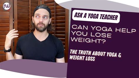 Can Yoga Help You Lose Weight Truth About Yoga And Weight Loss Youtube
