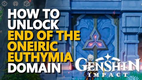 How To Unlock End Of The Oneiric Euthymia Genshin Impact Youtube