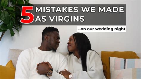 5 Mistakes We Made As Virgins On Our Wedding Night The Stalwart