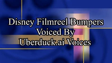 Disney Filmreel Bumpers Voiced By Uberduckai Voices Youtube