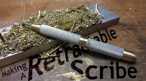 Making A Retractable Metal Scribe Out Of Brass And Aluminum With A