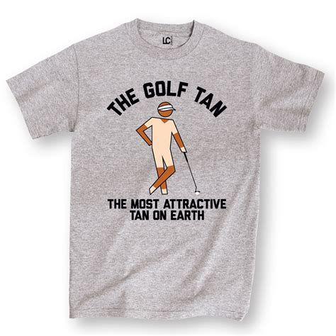 The Golf Tan Most Attractive Funny Golfing Sports Humor Novelty Mens T