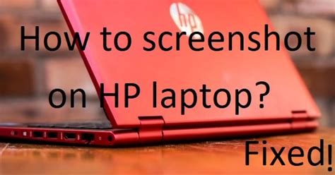 5 Methods How To Screenshot On Hp Laptop Windows 1078