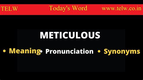 Meticulous Meaning And Pronunciation Synonyms Be Credible Youtube