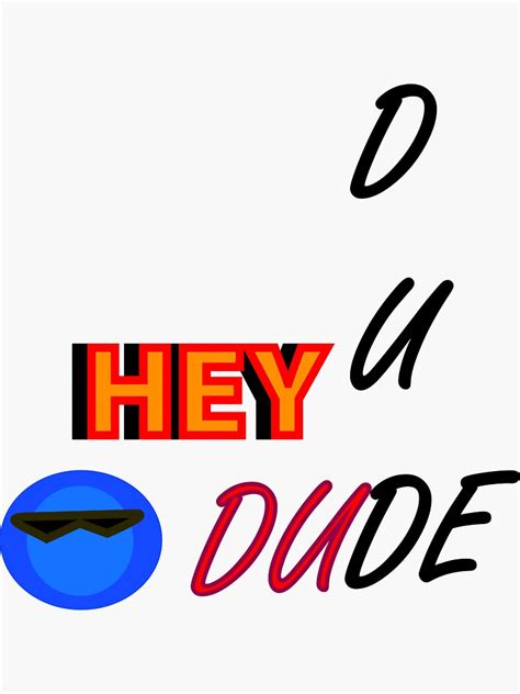 Hey Dude Sticker For Sale By Navi02 Redbubble