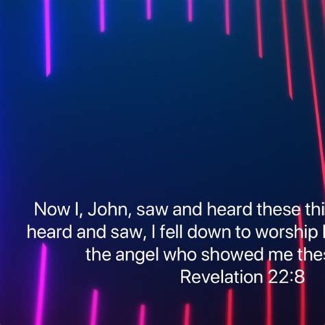 Revelation 228 Now I John Saw And Heard These Things And When I