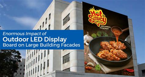 Enormous Impact Of Outdoor Led Display Board On Large Building Facades