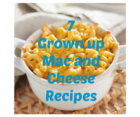 7 Grown Up Mac And Cheese Recipes Thoughtful Presence
