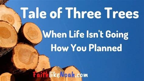 The Tale Of Three Trees Image Life How To Plan Tales