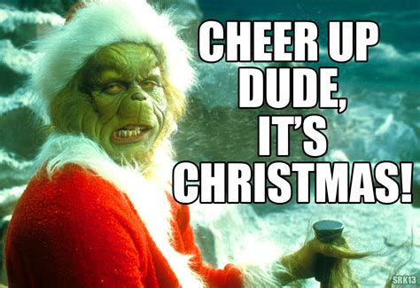 Give Somebody A Grinch And They Take A Mile Funny Christmas Movies