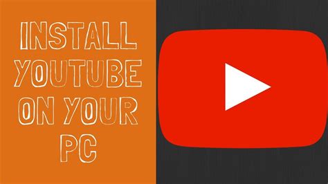 HOW TO INSTALL YOUTUBE IN PC YouTube