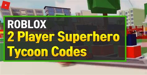 June 2021 valid codes there are tons of free rewards waiting for you: Roblox 2 Player Superhero Tycoon Codes (June 2021) - OwwYa