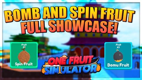 Bomb And Spin Fruit Full Showcase In One Fruit Simulator Youtube