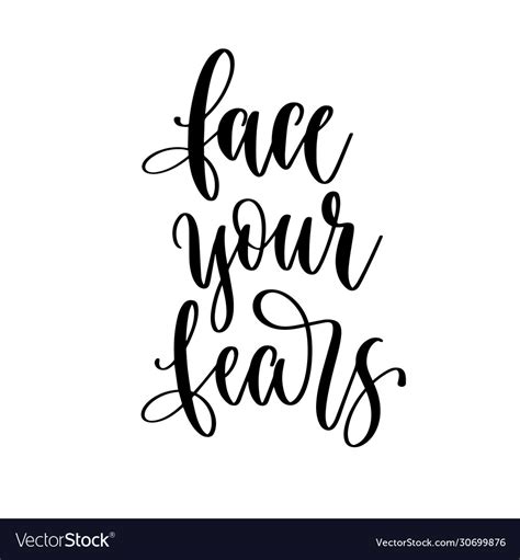 Face Your Fears Hand Lettering Inscription Vector Image