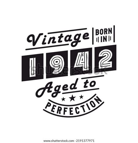 Born 1942 Vintage 1942 Birthday Celebration Stock Vector Royalty Free