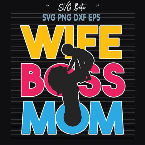 Wife Boss Mom Svg File Craft For Handmade Cricut Products